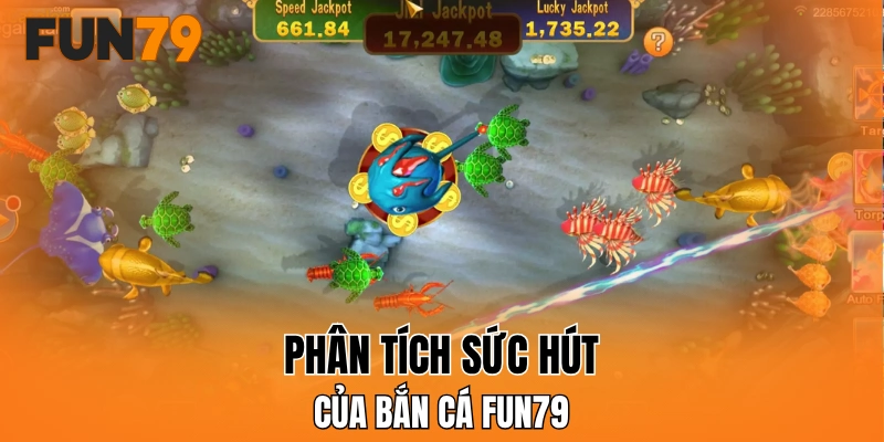 Phân tích sức hút của bắn cá FUN79